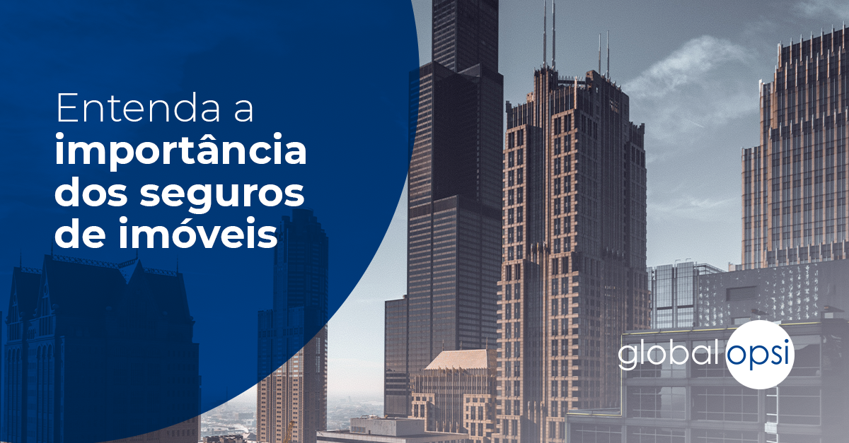 Entenda a importância dos seguros de imóveis Entenda a importância dos seguros de imóveis